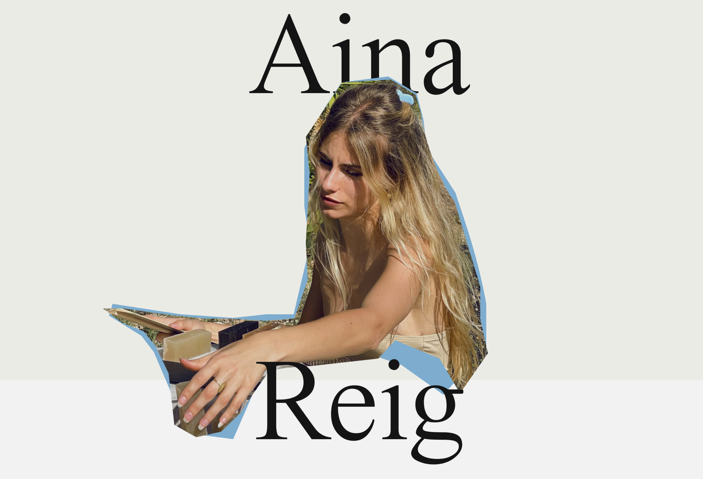 AINA REIG / ARTISAN SOAP CRAFTER